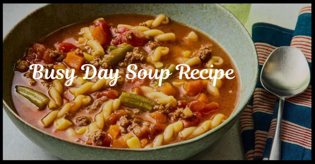 Busy Day Soup Recipe