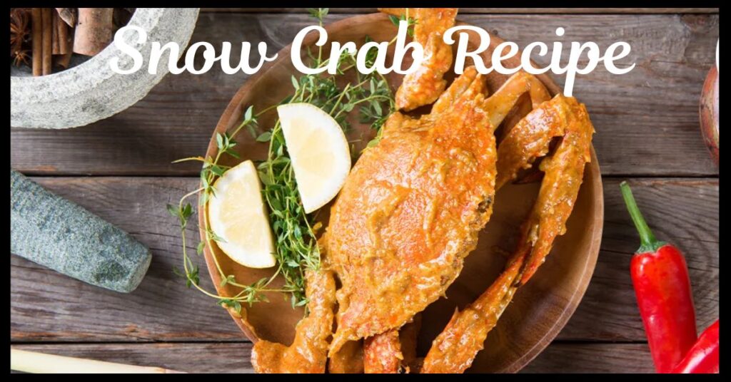 Snow Crab Recipe